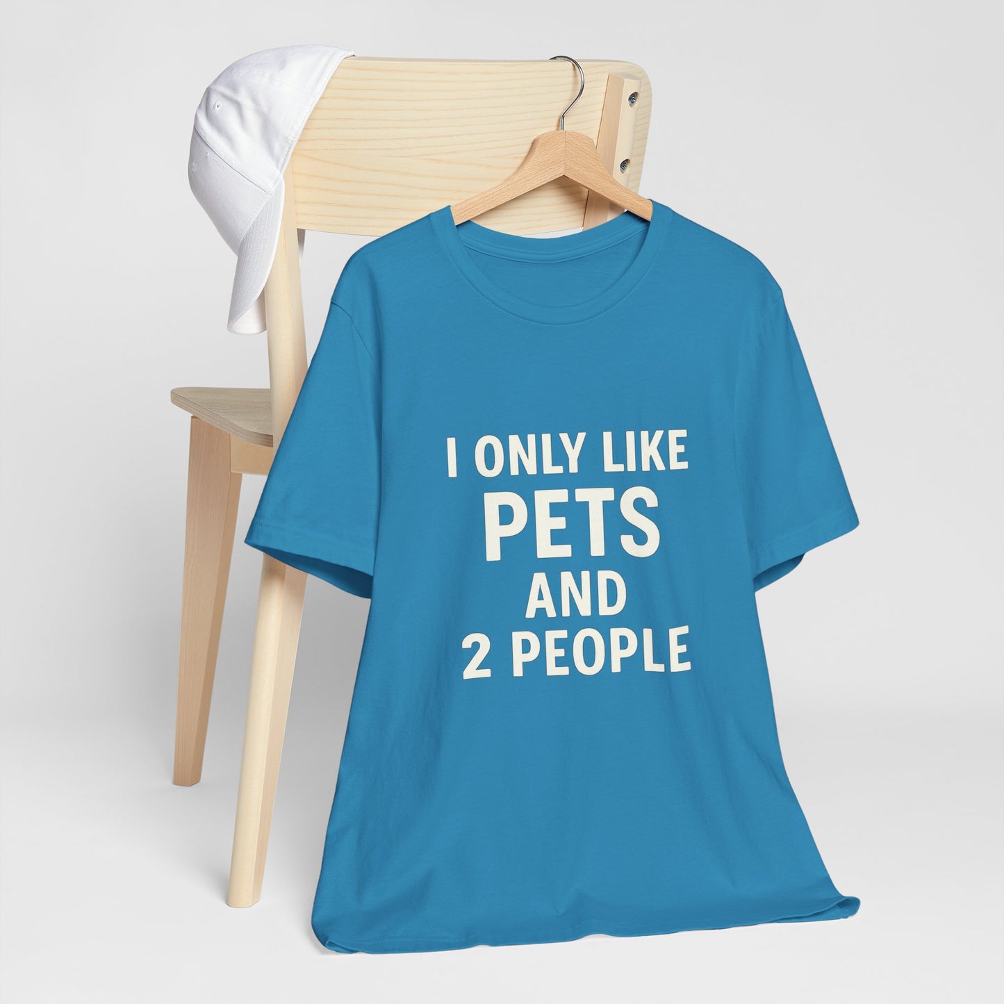 I Only Like Pets Unisex Jersey Short Sleeve Tee T-shirt