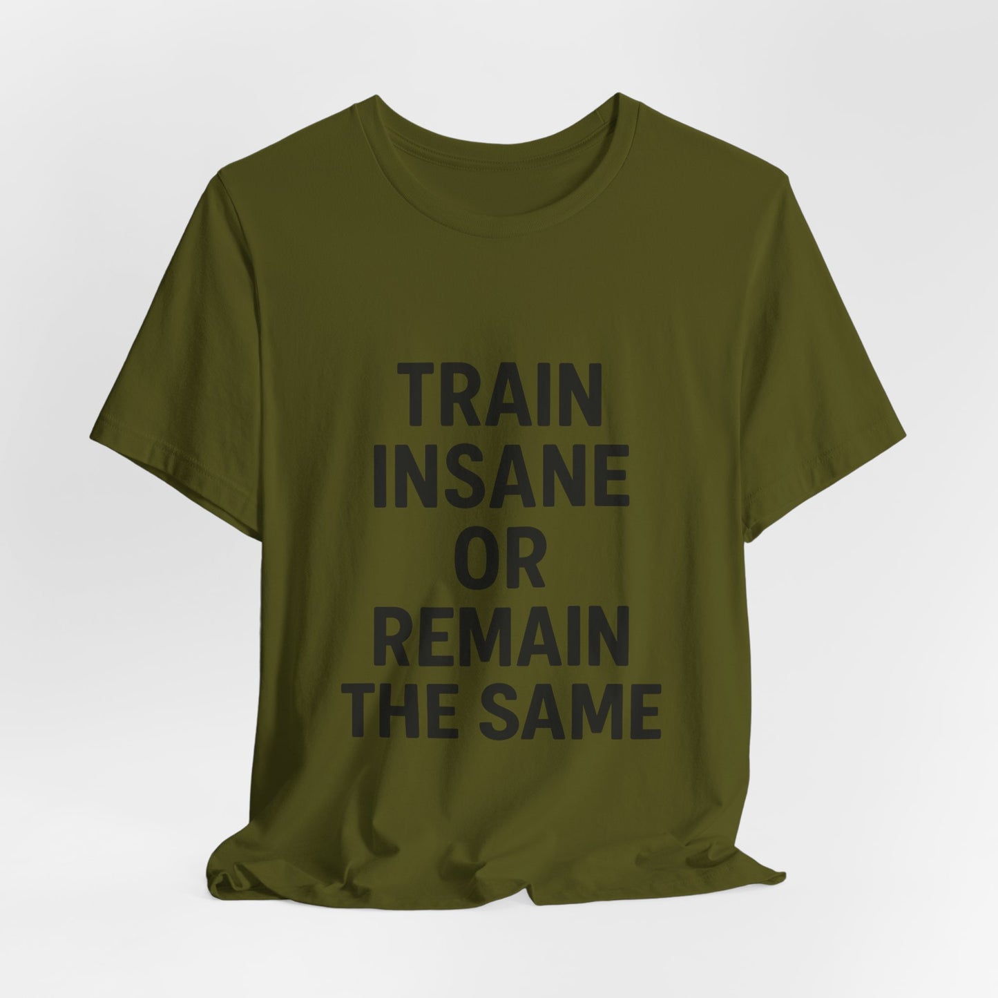 Train Insane Unisex Jersey Short Sleeve Tee T-shirt