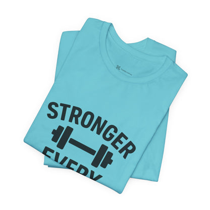 Stronger Every Day Unisex Jersey Short Sleeve Tee T-shirt