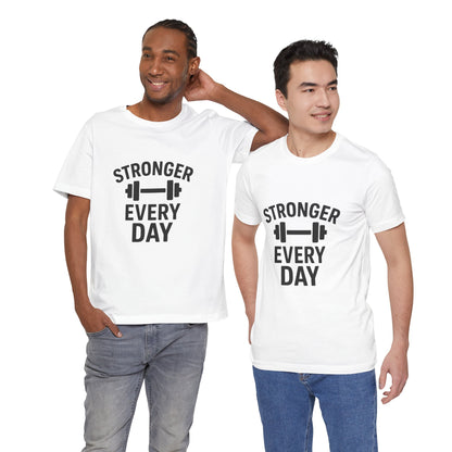 Stronger Every Day Unisex Jersey Short Sleeve Tee T-shirt