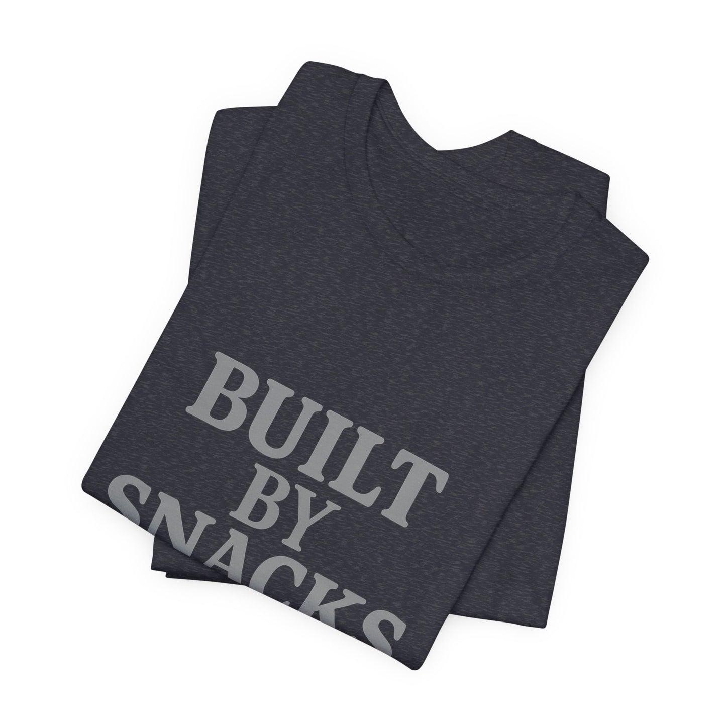 Built By Snacks And Squats Gym Humor Unisex Jersey Short Sleeve Tee T-shirt