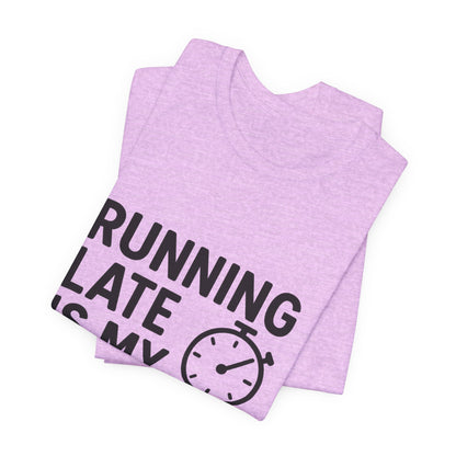 Running Late Is My Cardio Unisex Jersey Short Sleeve Tee T-shirt