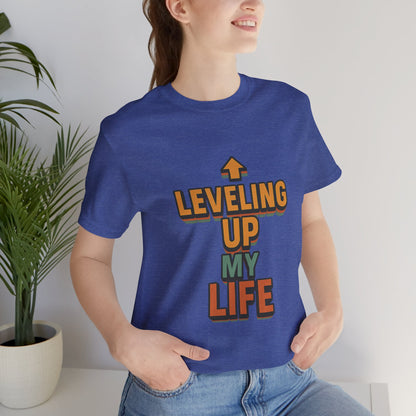 Leveling Up My Life Unisex Jersey Short Sleeve Tee T-shirt