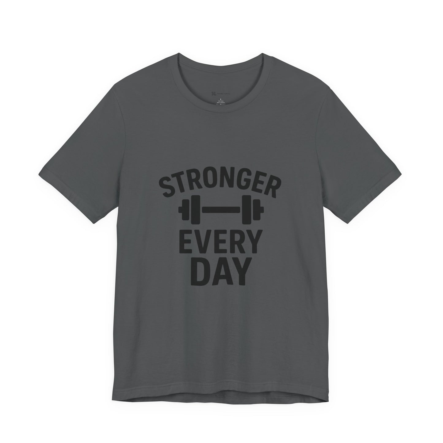 Stronger Every Day Unisex Jersey Short Sleeve Tee T-shirt