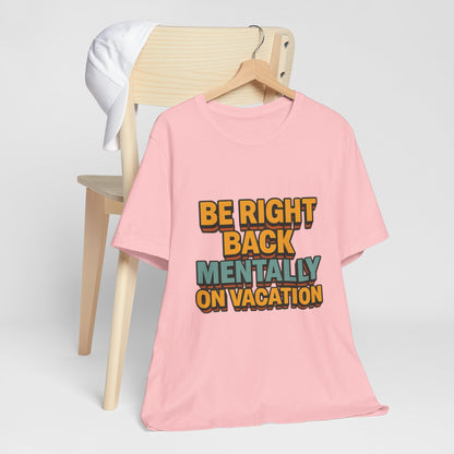 Mentally On Vacation Unisex Jersey Short Sleeve Tee T-shirt