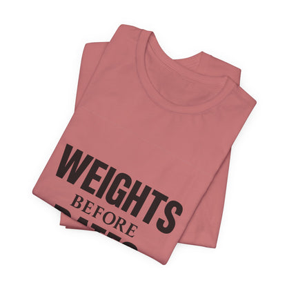 Weights Before Dates Gym Unisex Jersey Short Sleeve Tee T-shirt
