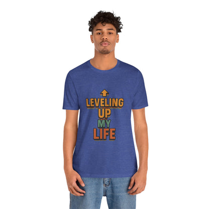 Leveling Up My Life Unisex Jersey Short Sleeve Tee T-shirt