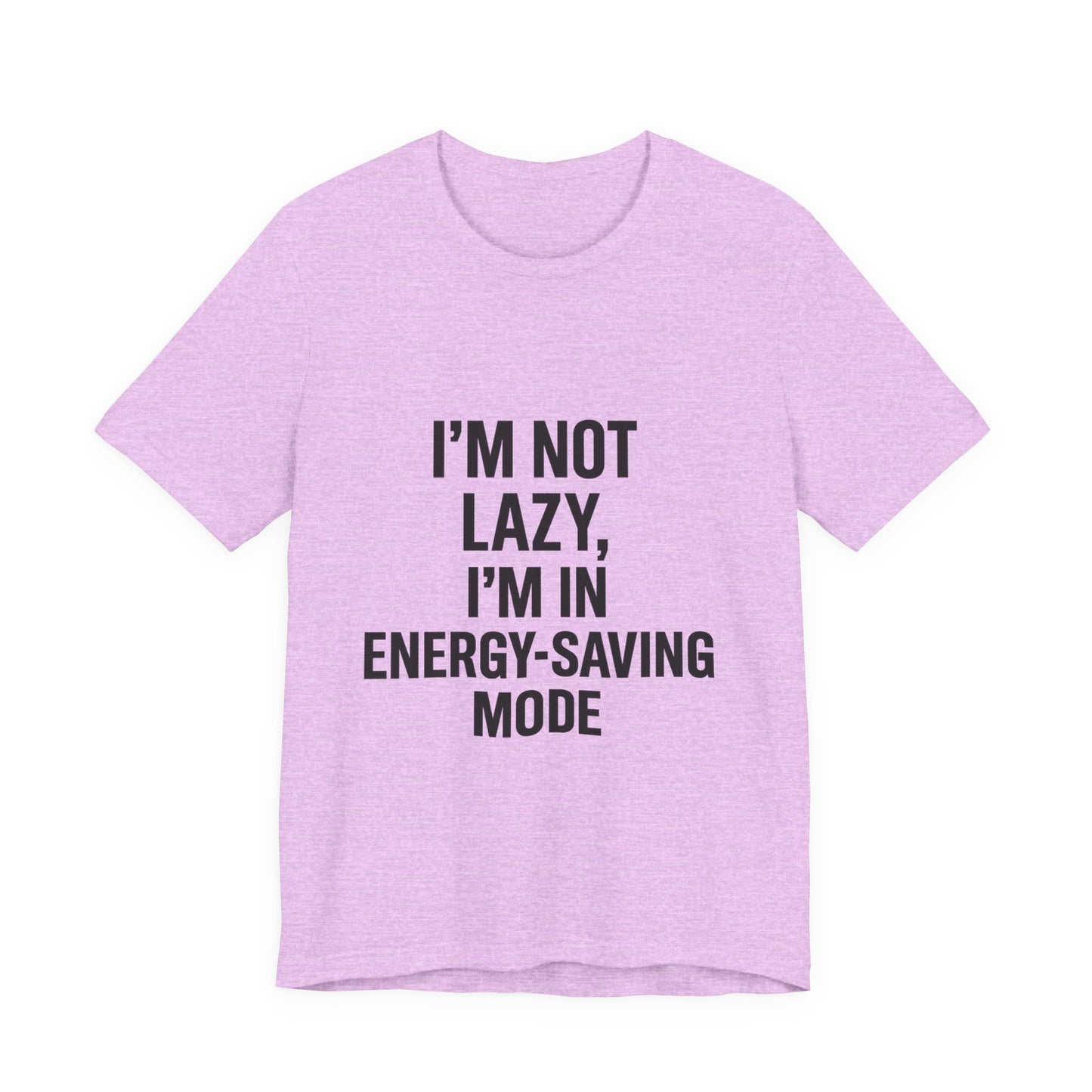 I'm Not Lazy Unisex Jersey Short Sleeve Tee T-shirt