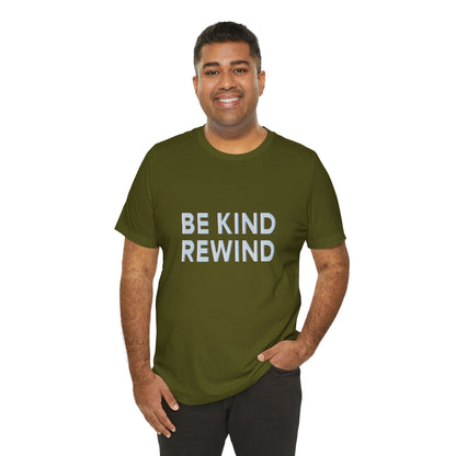 Be Kind Rewind Unisex Jersey Short Sleeve Tee T-shirt