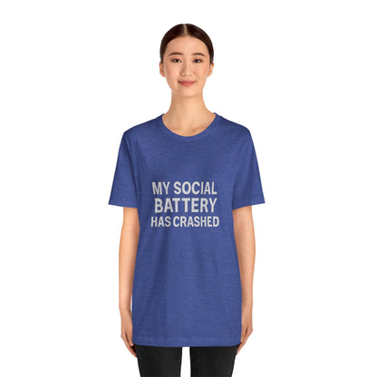 My Social Battery Has Crushed Unisex Jersey Short Sleeve Tee T-shirt