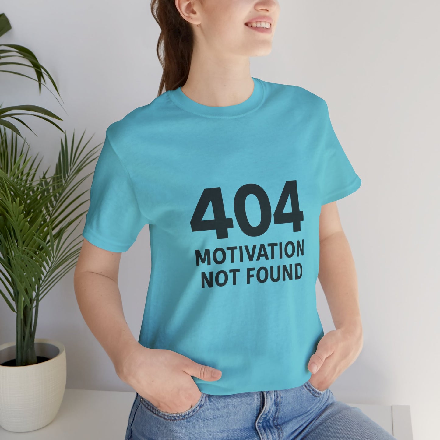 404 Motivation Not Found Introverts Humor Unisex Jersey Short Sleeve Tee T-shirt