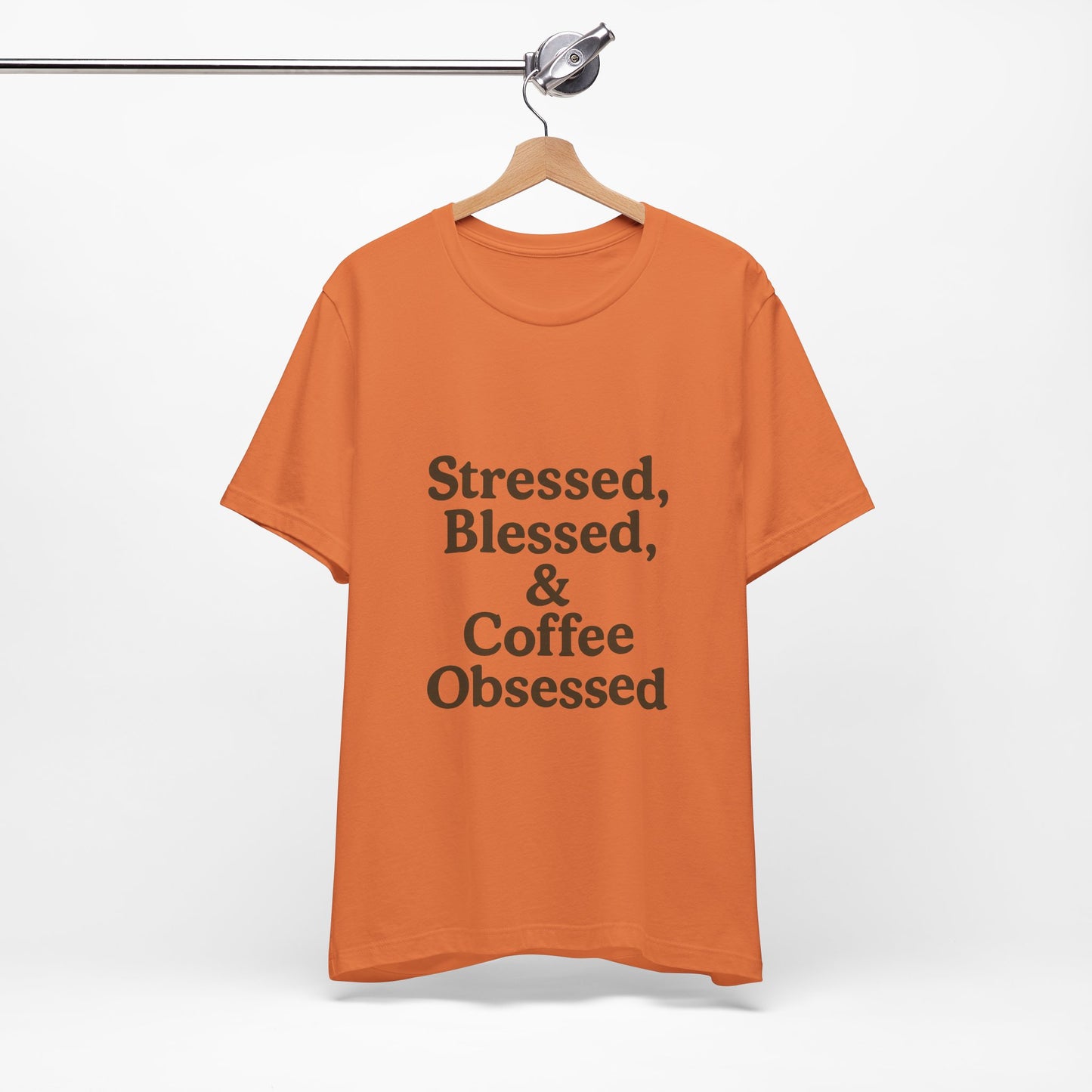 Stressed Blessed & Coffee Obsessed Unisex Jersey Short Sleeve Tee T-shirt