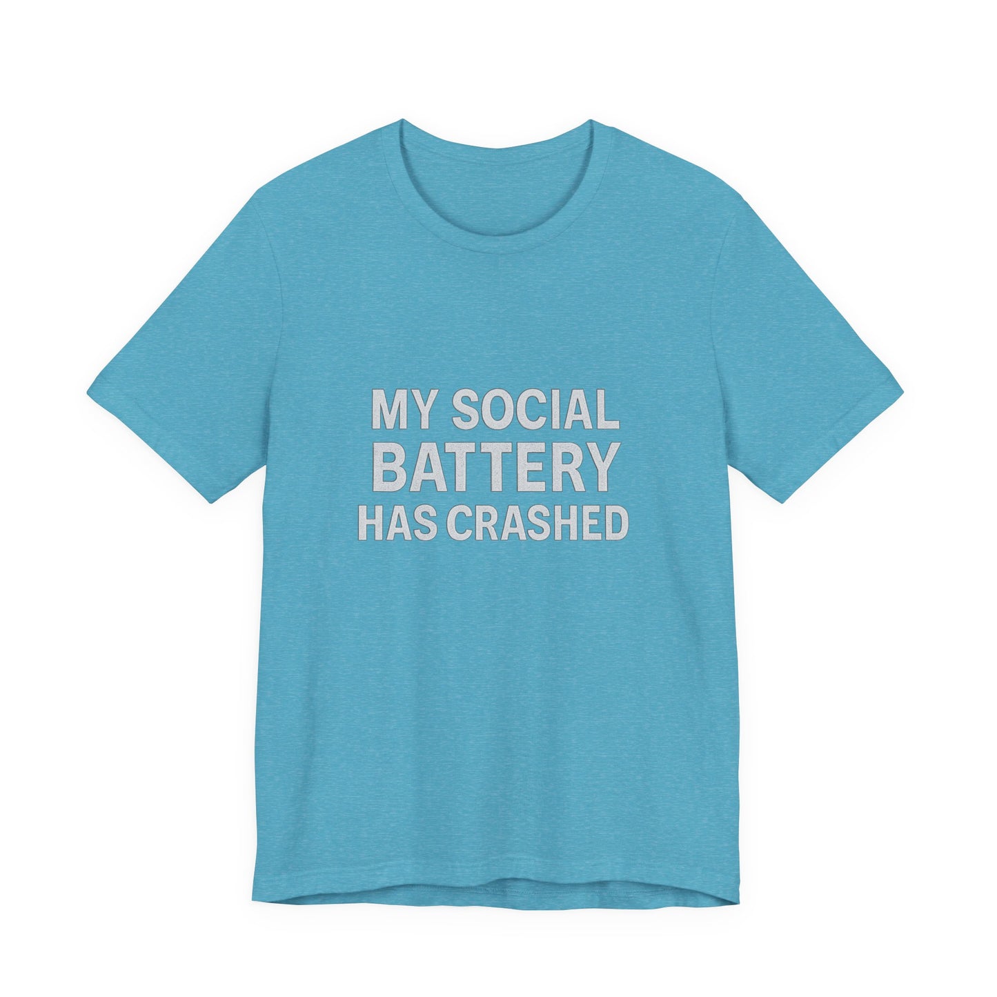 My Social Battery Has Crushed Unisex Jersey Short Sleeve Tee T-shirt