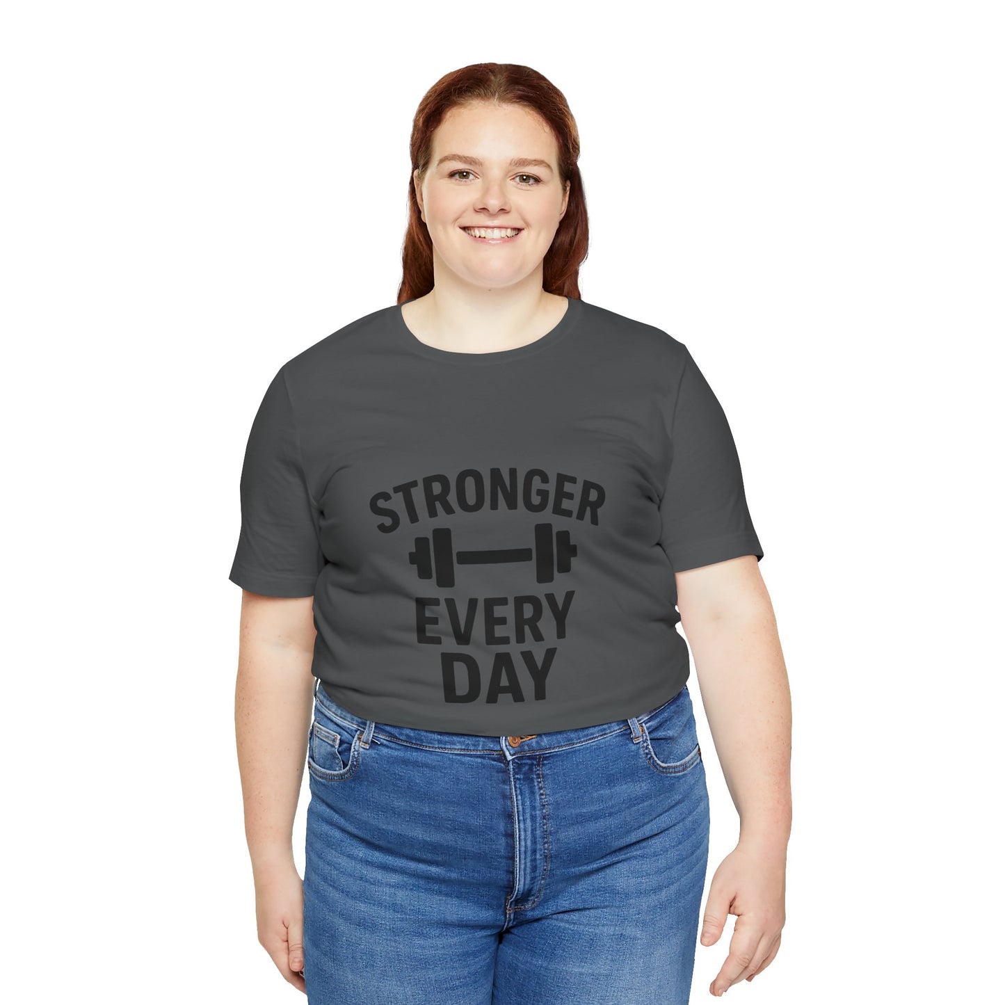 Stronger Every Day Unisex Jersey Short Sleeve Tee T-shirt
