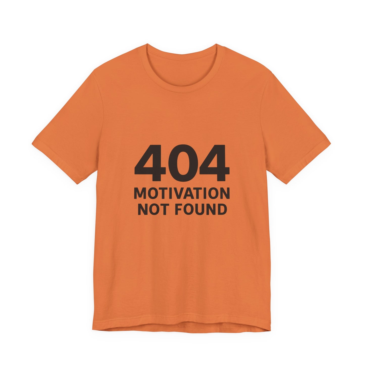 404 Motivation Not Found Introverts Humor Unisex Jersey Short Sleeve Tee T-shirt