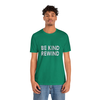 Be Kind Rewind Unisex Jersey Short Sleeve Tee T-shirt