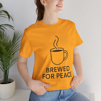 Brewed For Peace Coffee Humor Unisex Jersey Short Sleeve Tee T-shirt