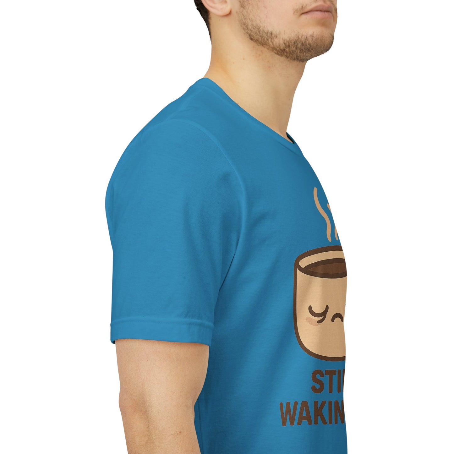 Still Waking Up Sleepy Coffee Cup Unisex Jersey Short Sleeve Tee T-shirt