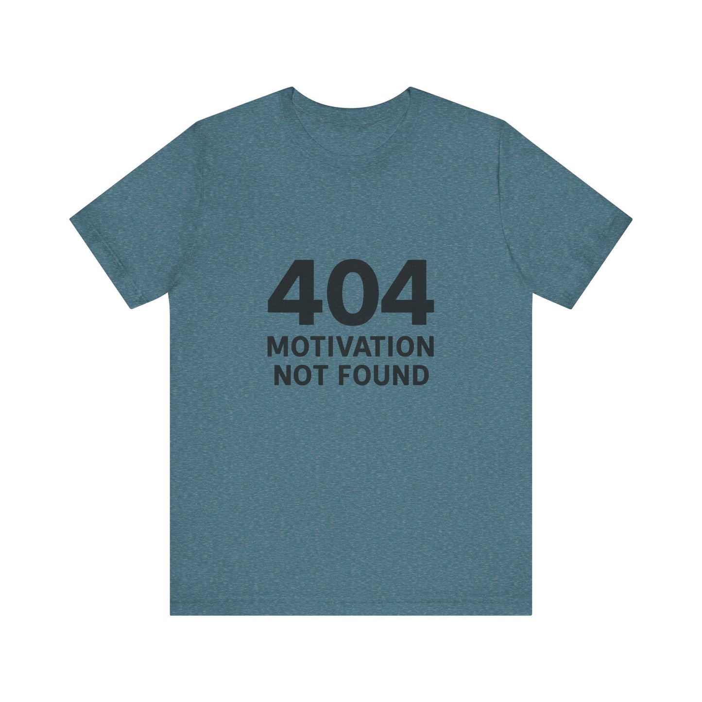 404 Motivation Not Found Introverts Humor Unisex Jersey Short Sleeve Tee T-shirt