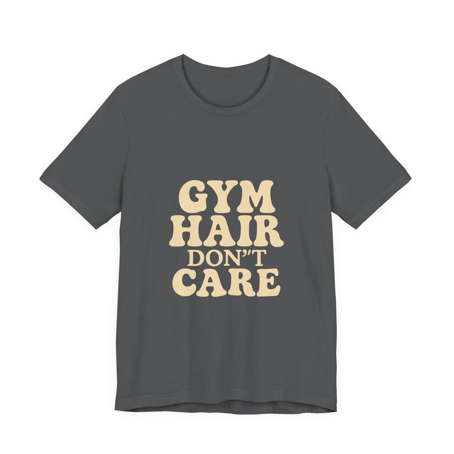 Gym Hair Don't Care Unisex Jersey Short Sleeve Tee T-shirt