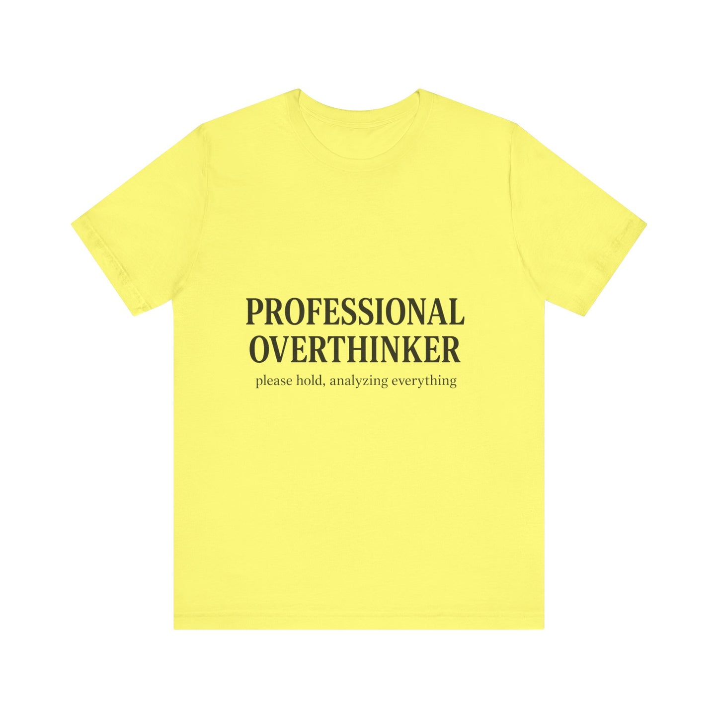 Professional Overthinker Unisex Jersey Short Sleeve Tee T-shirt