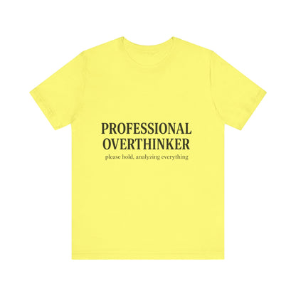 Professional Overthinker Unisex Jersey Short Sleeve Tee T-shirt