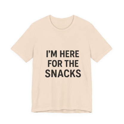 I'm Here For The Snacks Unisex Jersey Short Sleeve Tee T-shirt