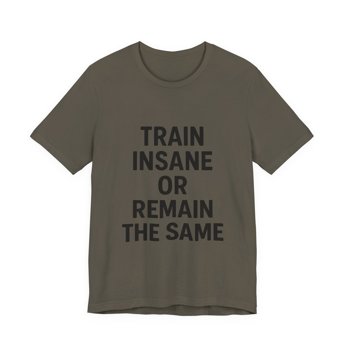 Train Insane Unisex Jersey Short Sleeve Tee T-shirt