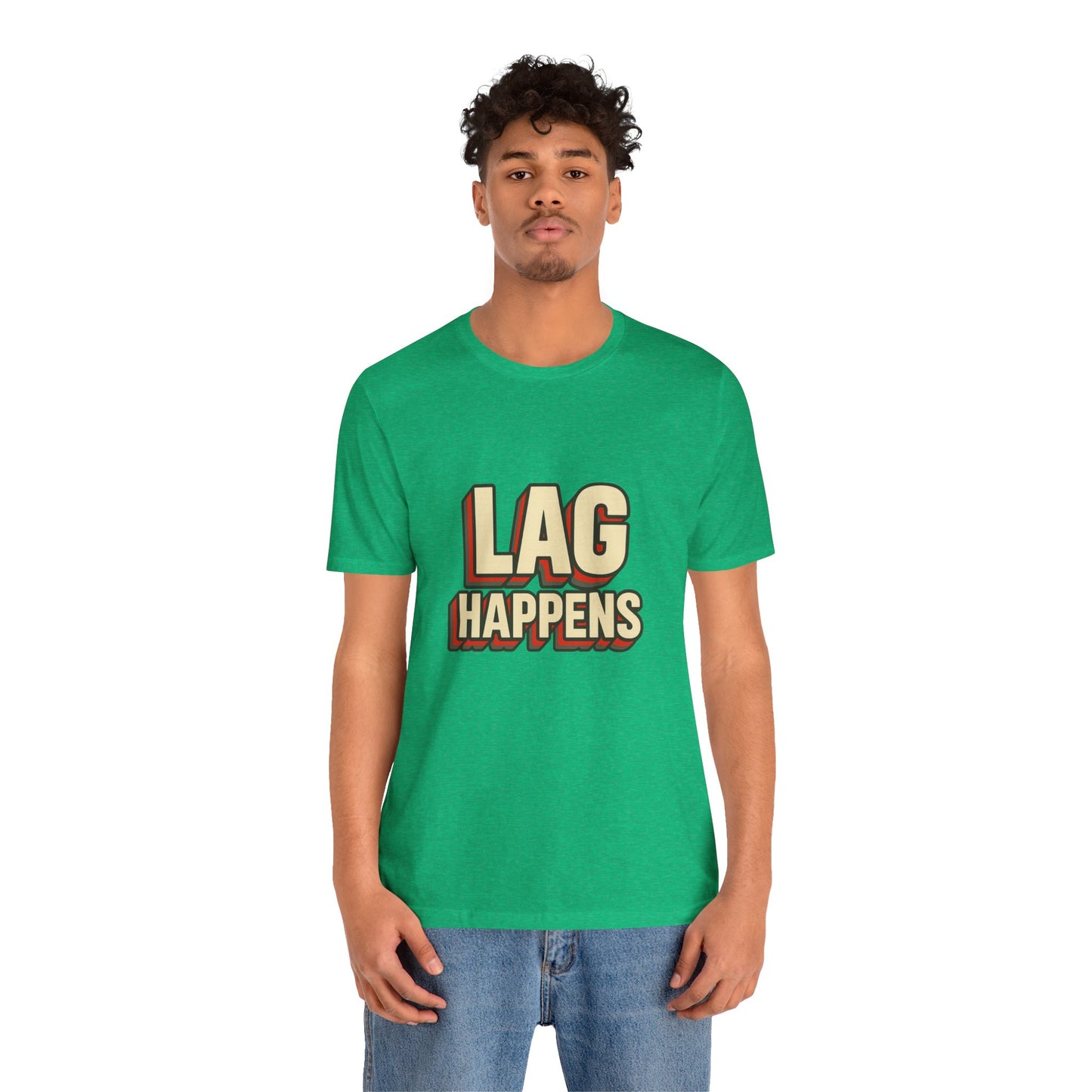 Lag Happens Gamers Humor Unisex Jersey Short Sleeve Tee T-shirt