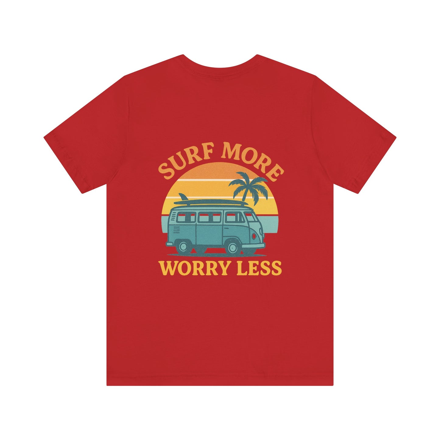 Logo Surf More Worry Less Back Side Design Unisex Jersey Short Sleeve Tee T-shirt
