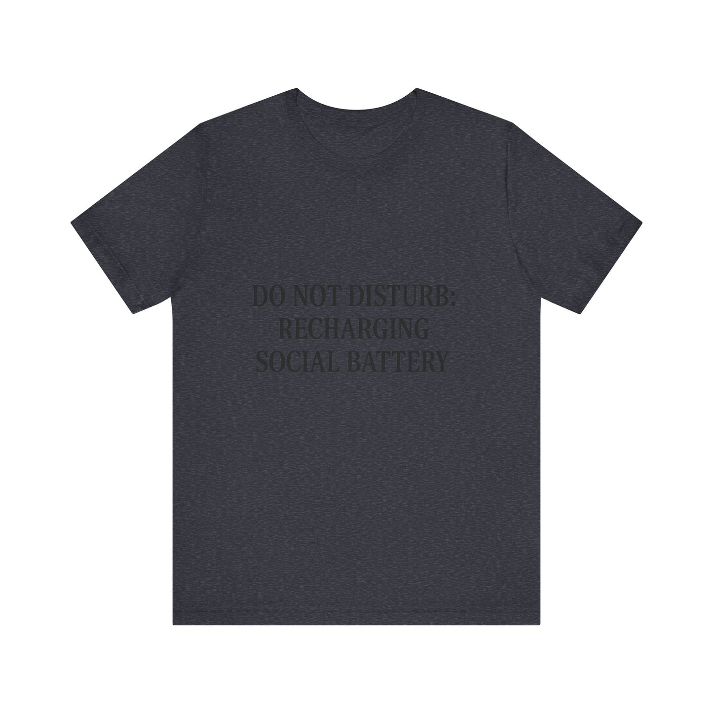 Do Not Disturb Unisex Jersey Short Sleeve Tee T-shirt