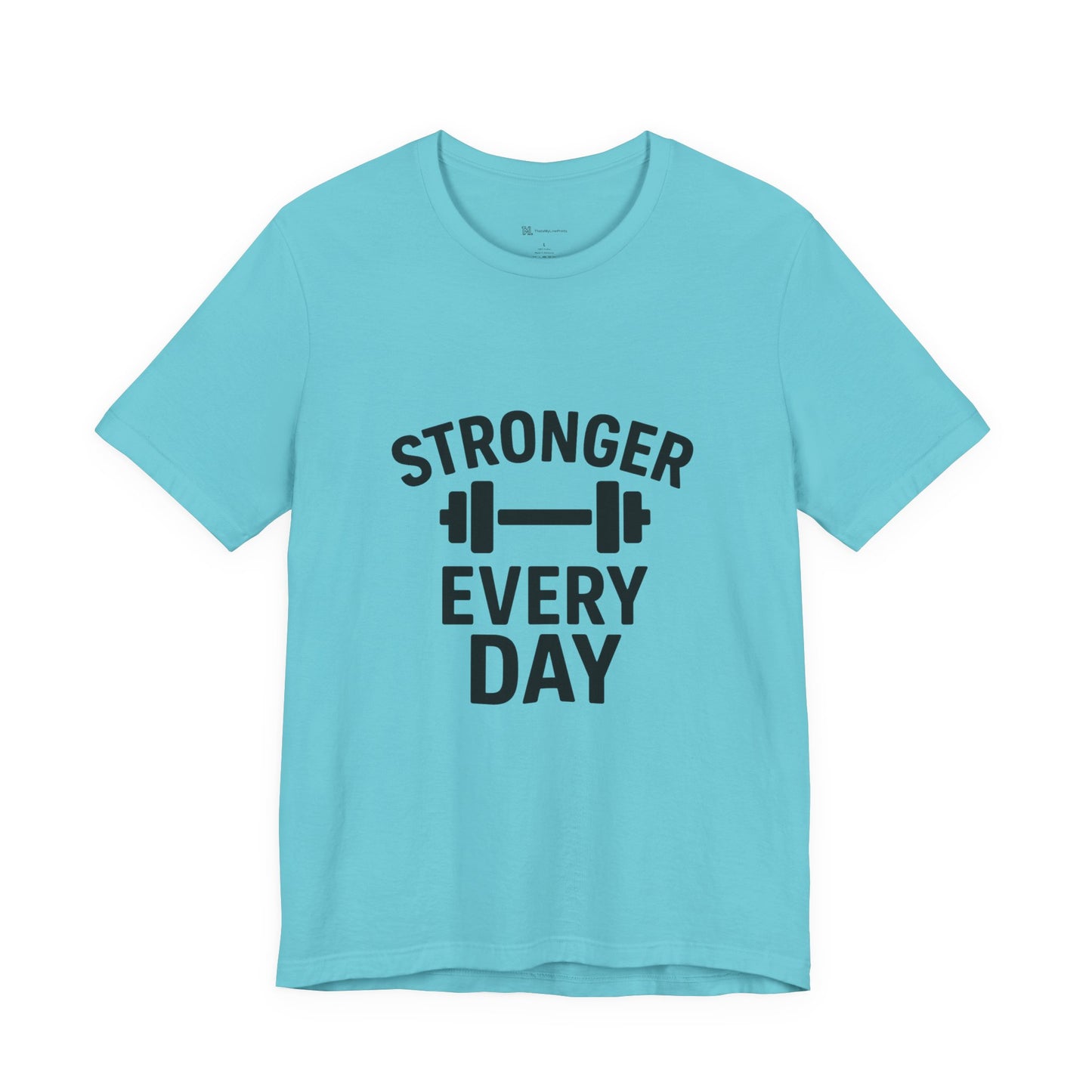 Stronger Every Day Unisex Jersey Short Sleeve Tee T-shirt