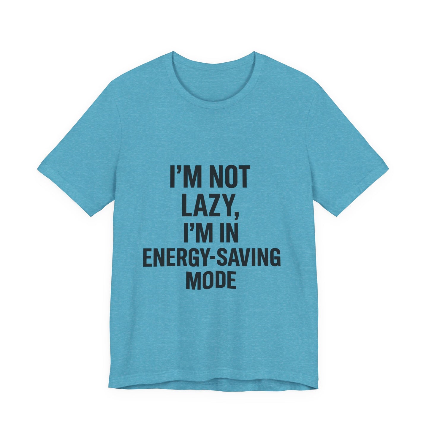 I'm Not Lazy Unisex Jersey Short Sleeve Tee T-shirt
