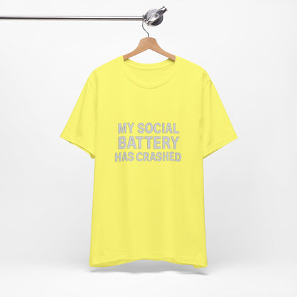 My Social Battery Has Crushed Unisex Jersey Short Sleeve Tee T-shirt