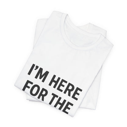 I'm Here For The Snacks Unisex Jersey Short Sleeve Tee T-shirt