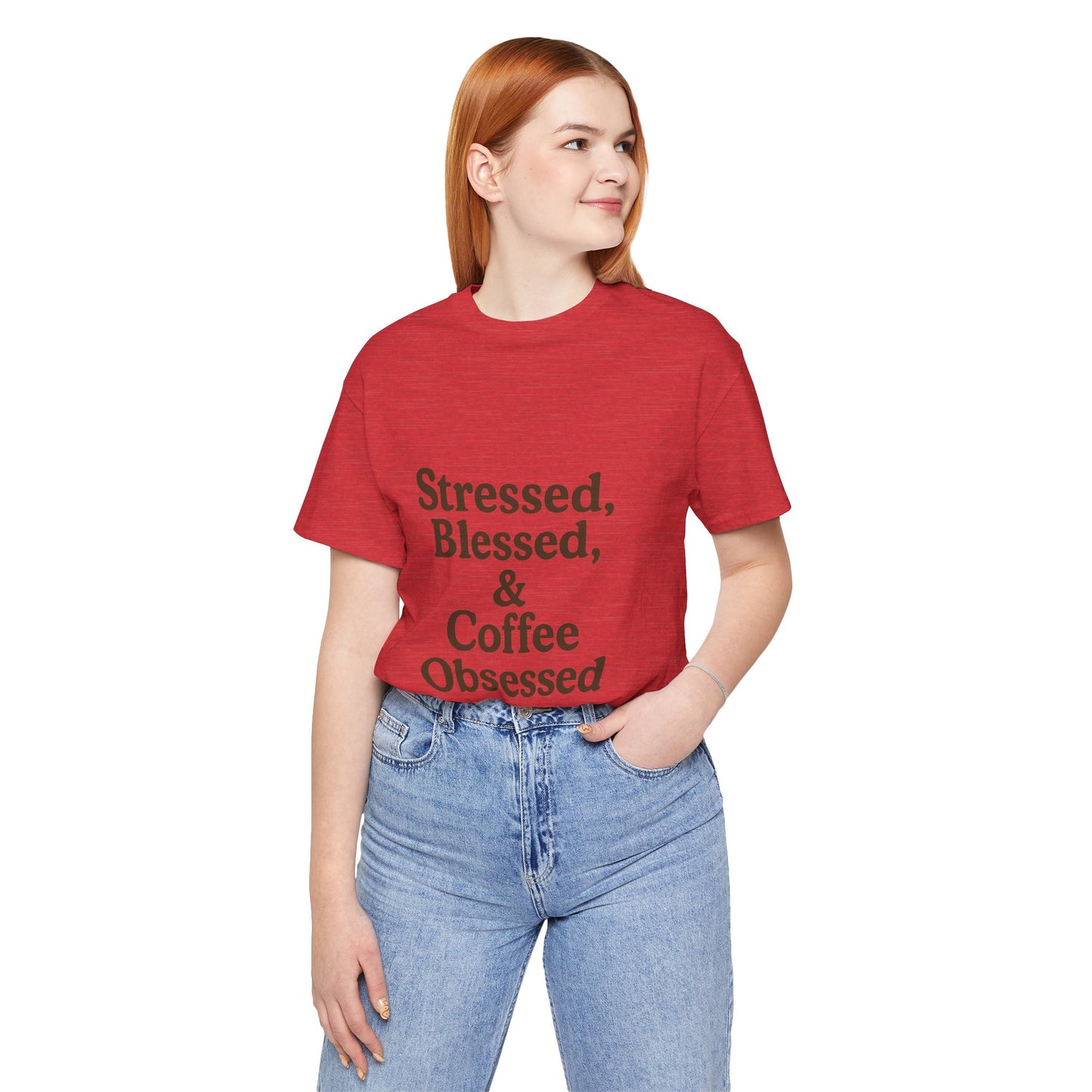 Stressed Blessed & Coffee Obsessed Unisex Jersey Short Sleeve Tee T-shirt