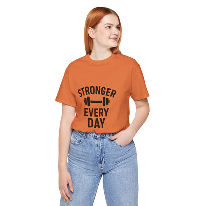 Stronger Every Day Unisex Jersey Short Sleeve Tee T-shirt