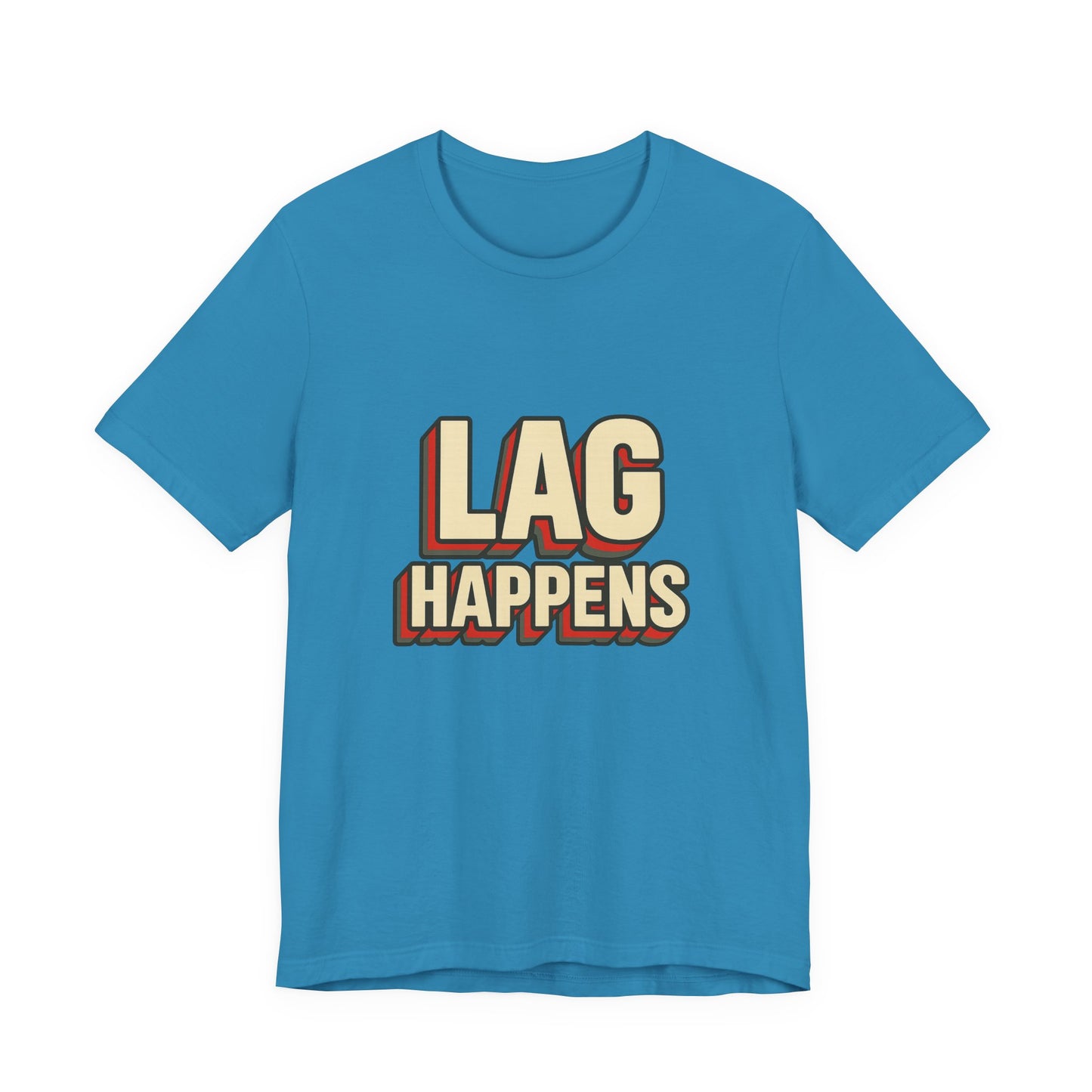Lag Happens Gamers Humor Unisex Jersey Short Sleeve Tee T-shirt