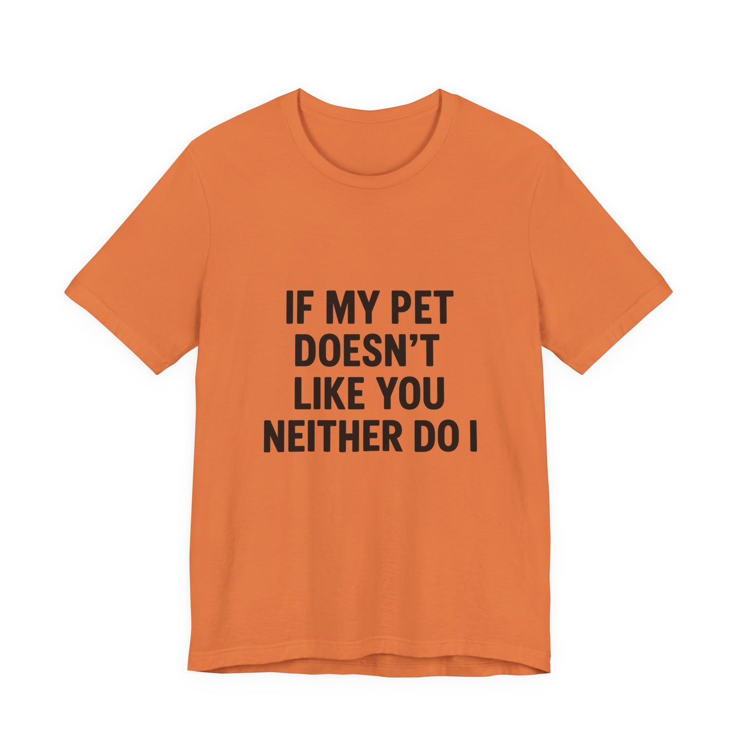 If My Dog Doesn't Like You Unisex Jersey Short Sleeve Tee T-shirt