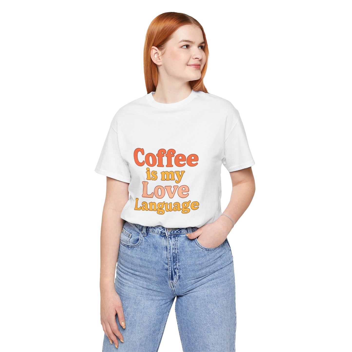 Coffee Is My Love Language Unisex Jersey Short Sleeve Tee T-shirt