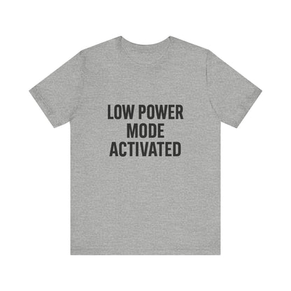 Low Battery Mode Activated Unisex Jersey Short Sleeve Tee T-shirt