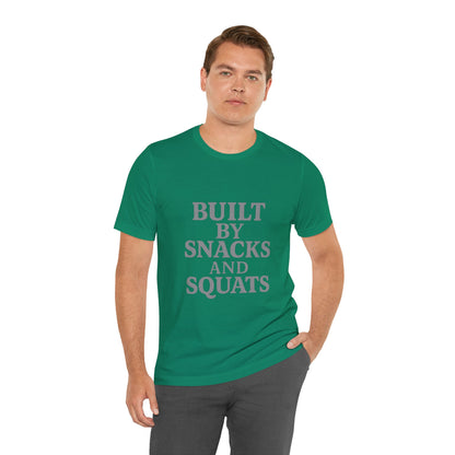 Built By Snacks And Squats Gym Humor Unisex Jersey Short Sleeve Tee T-shirt