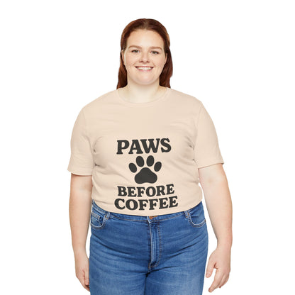 Paws Before Coffee Unisex Jersey Short Sleeve Tee T-shirt