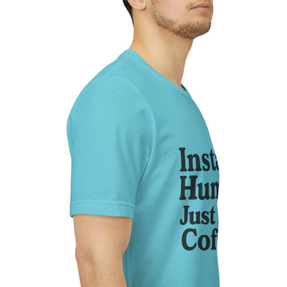 Just Add Coffee Unisex Jersey Short Sleeve Tee T-shirt
