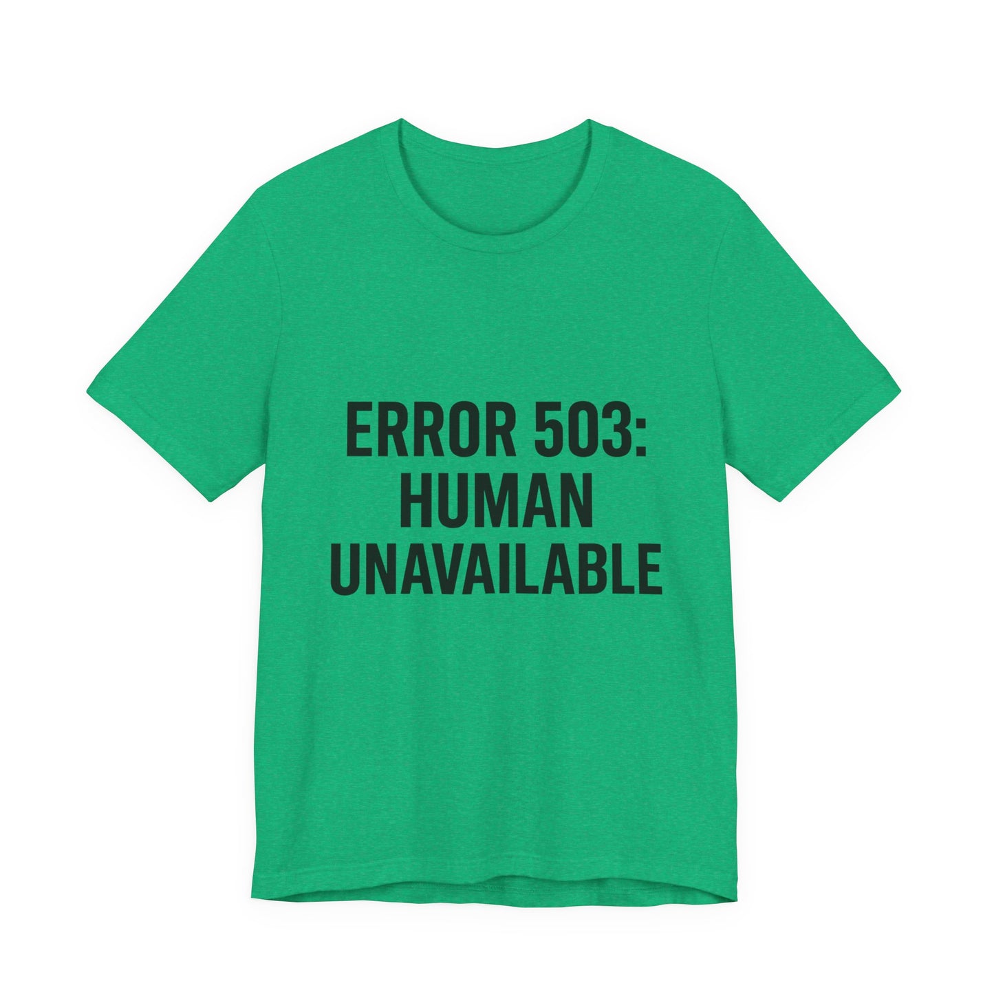 Human Unavailable Unisex Jersey Short Sleeve Tee T-shirt