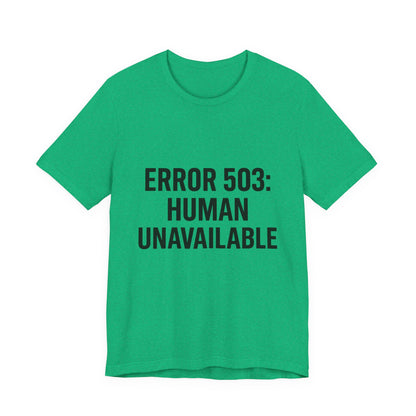 Human Unavailable Unisex Jersey Short Sleeve Tee T-shirt