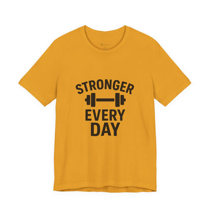 Stronger Every Day Unisex Jersey Short Sleeve Tee T-shirt