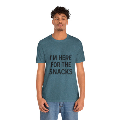 I'm Here For The Snacks Unisex Jersey Short Sleeve Tee T-shirt