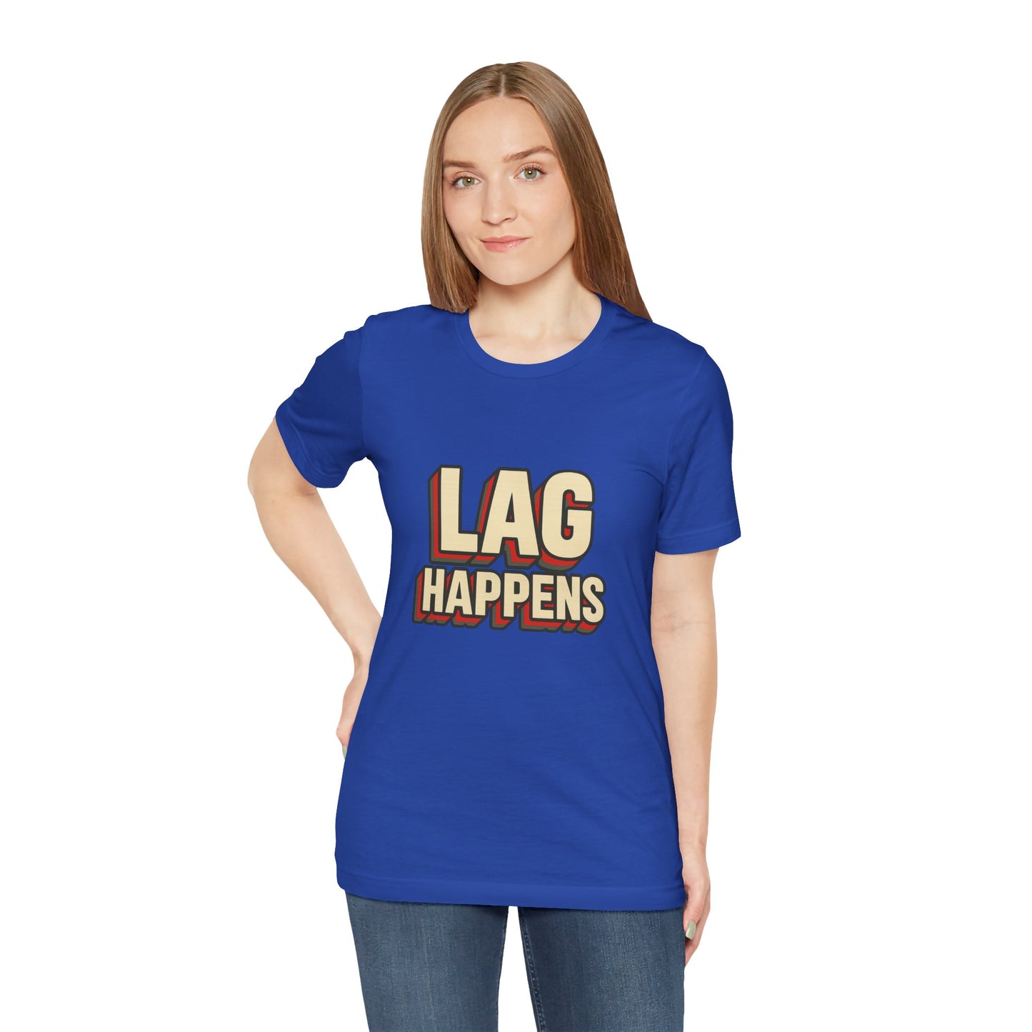 Lag Happens Gamers Humor Unisex Jersey Short Sleeve Tee T-shirt