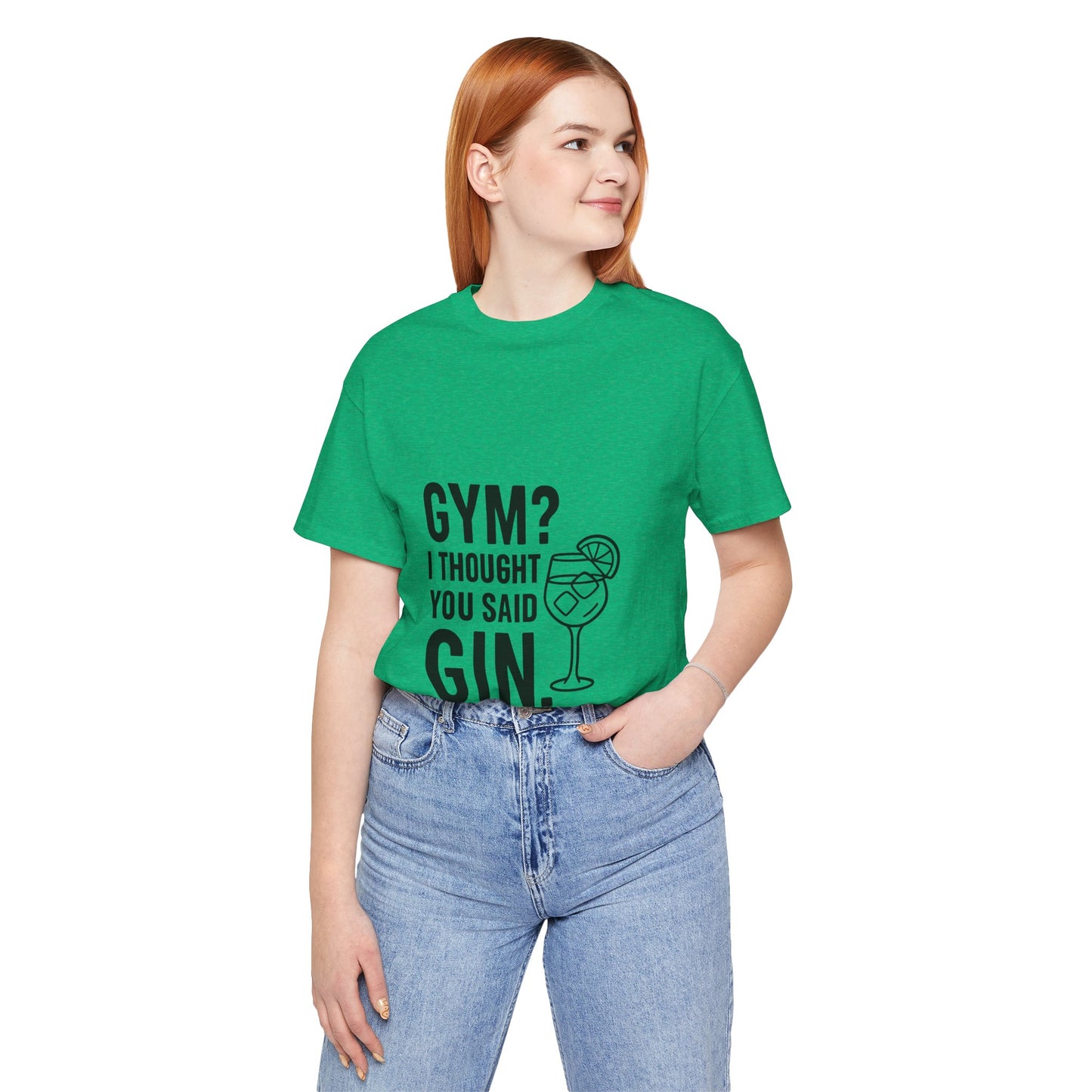 I Thought You Said Gin Unisex Jersey Short Sleeve Tee T-shirt